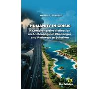 Humanity in Crisis-A Comprehensive Reflection on Anthropogenic Challenges and Pathways to Solutions