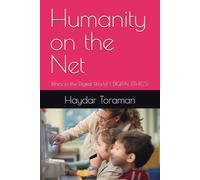 Humanity on the Net: Ethics in the Digital World ( DIGITAL ETHICS)