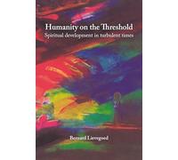 Bernard Lievegoed Humanity on the Threshold (Tascabile)