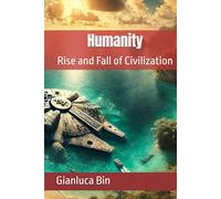 Humanity: Rise and Fall of Civilization