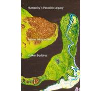 Humanity´s Parasitic Legacy: A New Perspective