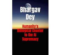 Humanity's Biological Counter to the AI Supremacy