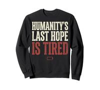 Humanity's Last Hope Is Tired Meme Humor Felpa