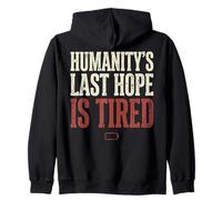 Humanity's Last Hope Is Tired Meme Humor Felpa con Cappuccio