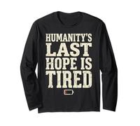 Humanity's Last Hope Is Tired Meme Humor Maglia a Manica