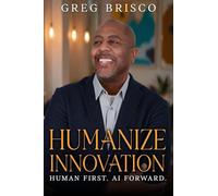 Humanize Innovation: Human First. AI Forward.