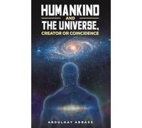 Humankind and the Universe, Creator or Coincidence