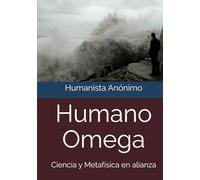 Humano Omega: Ciencia y Metafísica en alianza