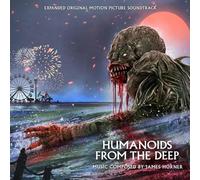 Humanoids From The Deep (Original Soundtrack) - Expanded Edition