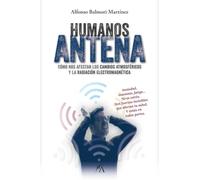 Humanos Antena: Cómo nos afectan los cambios atmosféricos y la radiación electromagnética