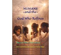 HUMANS and the God Who Refines: The Girl Who Didn't Know