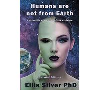 Ellis Silver Humans Are Not From Earth (Tascabile)