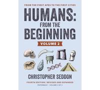 Humans: from the beginning: From the first apes to the first cities (Volume 2)