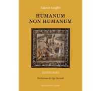 Humanum non humanum. Eidenismo - Giuffrè Valerio