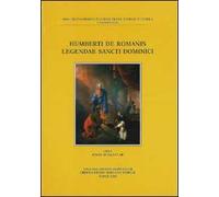 Humberti de Romanis. Legendae Sancti Dominici