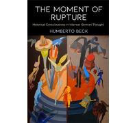 Humberto Beck The Moment of Rupture (Copertina rigida)