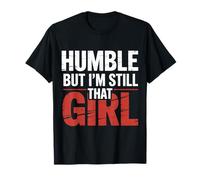 Humble But I'm Still That Girl Empowerment di Fiducia - Maglietta