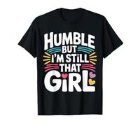 Humble But I'm Still That Girl Empowerment di Fiducia - Maglietta