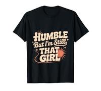 Humble But I'm Still That Girl Empowerment di Fiducia Maglietta