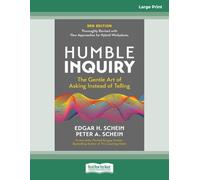 Humble Inquiry, 3rd Edition: The Gentle Art of Asking Instead of Telling (Large Print Format)