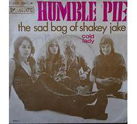 HUMBLE PIE - The Sad Bag Of Shaky Jake / Cold Lady
