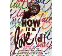 Humble the Poet How to Be Love(d) (Tascabile)