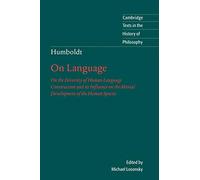 Humboldt: On Language 2ed: On the Diversity of Human Language Construction and its Influence on the Mental Development of the Human Species