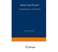 Hume and Husserl: Towards Radical Subjectivism: 79