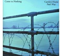 Come To Nothing - Carolyn Hume (Audio cd)