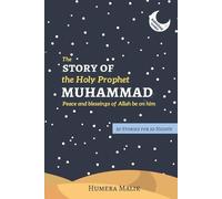 Humera Malik The Story of the Holy Prophet Muhammad (Tascabile) Ramadan Classics