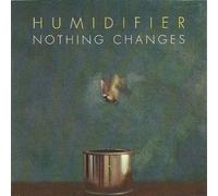 Humidifier - Nothing Changes