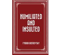 Humiliated and Insulted