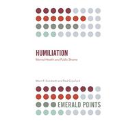 Humiliation: Mental Health and Public Shame
