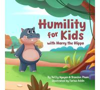 Humility for Kids with Harry the Hippo: A Rhyming Picture Book about Staying Humble