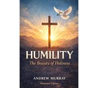 Humility: The Beauty of Holiness - Illustrated Edition