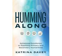 Humming Along: Achieving Excellence in Teaching Primary and Secondary Humanities