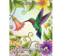 Humming Birds Coloring Book: Enchanting Hummingbird Garden Retreat For Stress Relief And Creative Joy