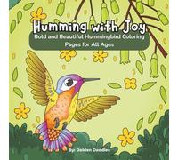 Humming with Joy: Bold and Beautiful Hummingbird Coloring Pages for All Ages