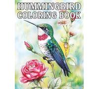 Hummingbird: Coloring Book Beautiful nature scenes to inspire calm and artistic relaxation