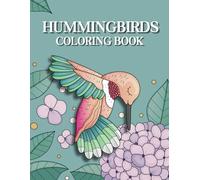 Hummingbird Coloring Book: Pages with simple and clear lines, for all ages.