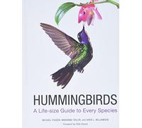 Hummingbirds: A Life-size Guide to Every Species