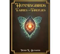 Hummingbirds Fairies and Fireflies