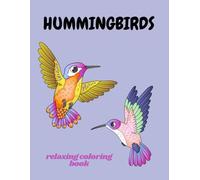 Hummingbirds: Relaxing Coloring book