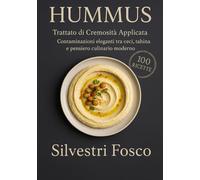 HUMMUS Trattato di Cremosità Applicata: Contaminazioni eleganti tra ceci, tahina e pensiero culinario moderno
