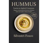 HUMMUS Treatise on Applied Creaminess: Elegant contaminations between chickpeas, tahini, and modern culinary thought