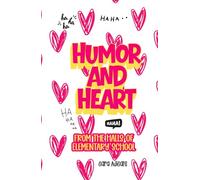 Humor and Heart: From the Halls of Elementary School