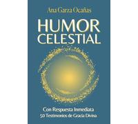 HUMOR CELESTIAL: Con respuesta inmediata, 50 testimonios con Gracia Divina