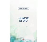 Humor di Dio - Pivetti Paolo
