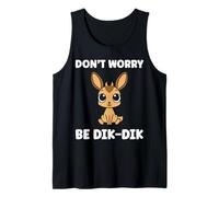 Humor Dik-Diks Animals Funny Simple Don't Worry be Dik-Dik Canotta