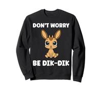 Humor Dik-Diks Animals Funny Simple Don't Worry be Dik-Dik Felpa